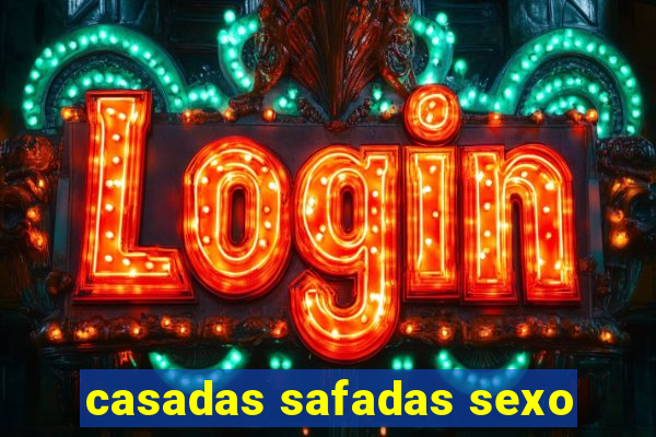 casadas safadas sexo